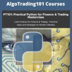 pt101 practical python for finance trading masterclass PT101 Practical Python for Finance & Trading Masterclass