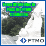 Forex Strategies to Pass the FTMO Challenge