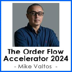 Mike Valtos – The Order Flow Accelerator 2024