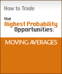 How to Trade the Highest Probability Opportunities: Moving Averages