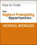 How to Trade the Highest Probability Opportunities: Moving Averages